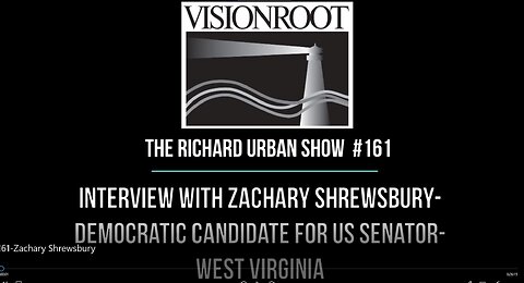 #161-Interview with Zachary Shrewsbury-Democratic Candidate for US Senator-West Virginia