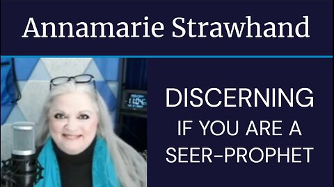 Annamarie Strawhand: Discerning If You Are A Seer-Prophet