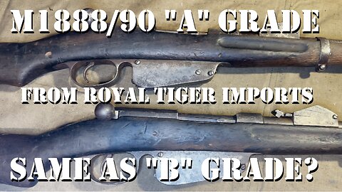 M1888/90 "A" Grade from Royal Tiger Imports - Same as "B" Grade?