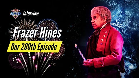 Frazer Hines Joins Us For Our 200th Episode