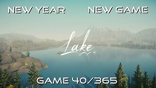 New Year, New Game, Game 40 of 365 (Lake)