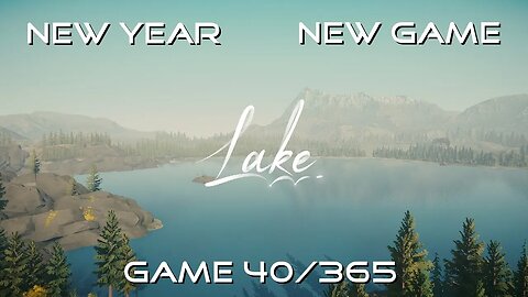 New Year, New Game, Game 40 of 365 (Lake)