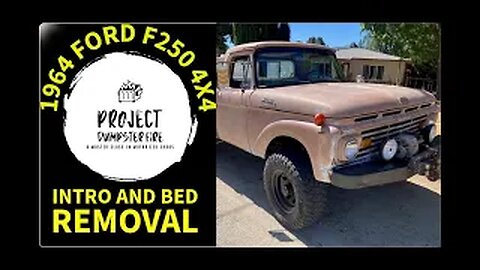 1964 Ford F250 4X4 Intro and Bed Removal