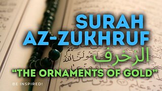 الزخرف‎ Surah Az-Zukhruf | Quran | 043 Most Beautiful Recitation