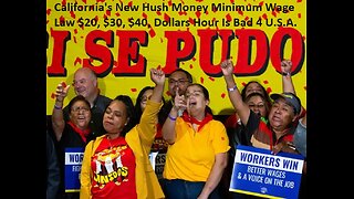 California's New Hush Money Minimum Wage Law $20, $30, $40, Dollars Hour