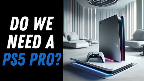 DO WE NEED A PS5 PRO?