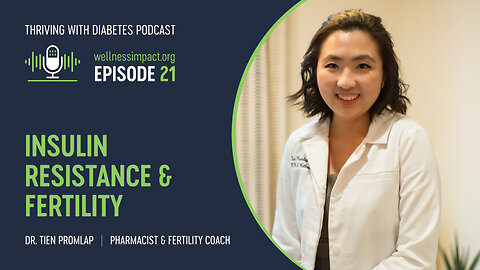 Diabetes and Fertility: Insights from Dr. Tien Promlap | EP021