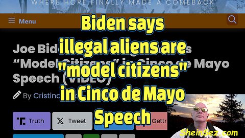 Biden says illegal aliens are "model citizens" in Cinco de Mayo Speech-524