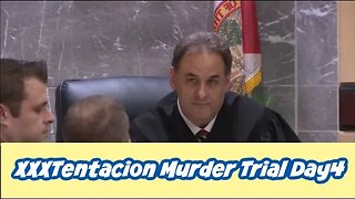 XXXTentacion Murder Case Day 4