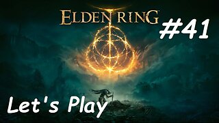 [Blind] Let's Play Elden Ring - Part 41