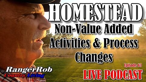 Homestead Non-Valued Activities, New Ideas & Process Improvements, Episode 63