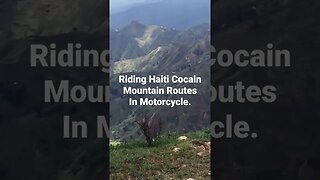 Riding Haiti Cocain Mountain Routes In Motorcycle