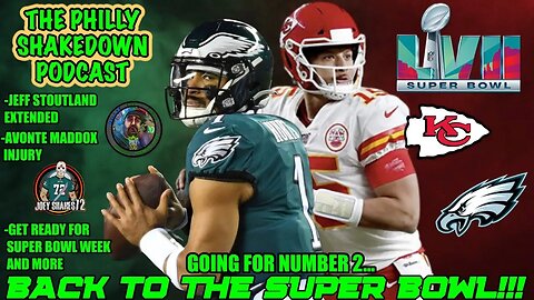 The Philly Shakedown Podcast | Super Bowl Bound!!! | Chiefs VS Eagles News And Rumors