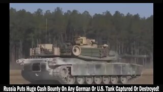 Russia Puts Huge Cash Bounty On Any German Or U.S. Tank Captured Or Destroyed!