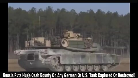 Russia Puts Huge Cash Bounty On Any German Or U.S. Tank Captured Or Destroyed!