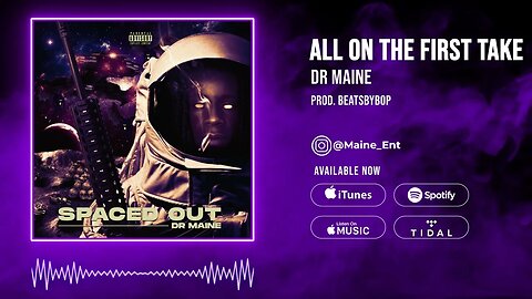 DR Maine - All On The First Take (Prod. BeatsByBop)