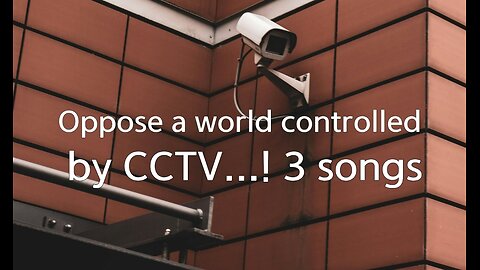 [Instrumental] Oppose a world controlled by CCTV...! 3 songs