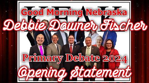 Deb Fischer Opening Statement - 2024 Nebraska Primary Debates
