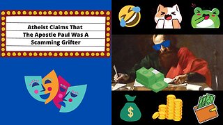 Crazy Comment Theater | Atheist Claims That The Apostle Paul Was A Scamming Grifter