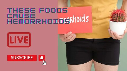 These Foods Cause Hemorrhoids