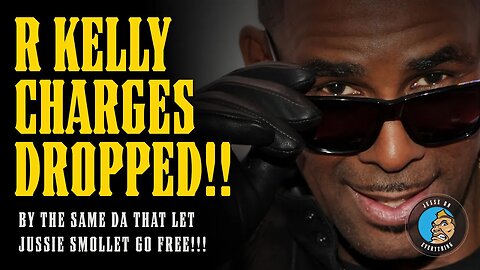 R KELLY Has CHARGES DROPPED in ABUSE CASE!! The Victims Lose Everything!