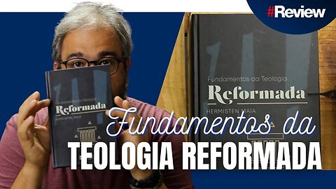 Fundamentos da Teologia Reformada - Review