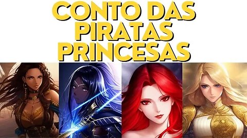 Conto das Piratas Princesas (Início)