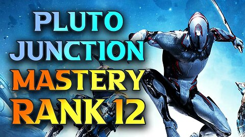 WARFRAME Mastery Rank 12 - Pluto Junction