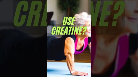 Creatine for Older Women? Yay or Nay?