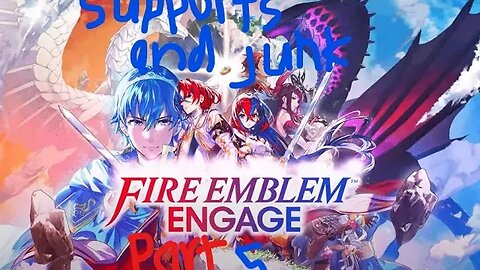 Fire Emblem Engage part supports and junk 5