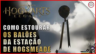 Hogwarts Legacy, Como estourar os balões da estação de Hogsmeade | Super-Dica