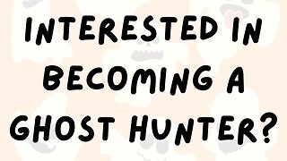 Interested In Becoming A Ghost Hunter?