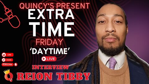 Quincy's Present E.T.F 'Daytime Edition' - Reion Tibby - Help The Creative