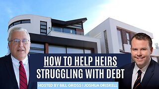 How To Help Heirs Struggling With Debt