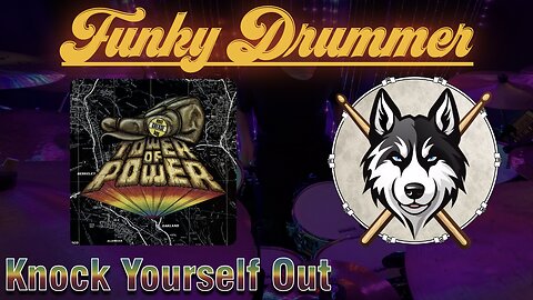 72 — Tower of Power — Knock Yourself Out — HuskeyDrums | Funky Drummer | @First Sight | Drum Cover