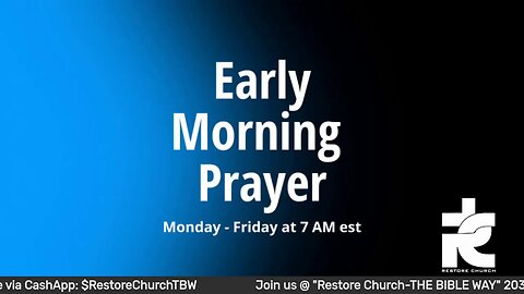 Early morning prayer 7AM EST M-F