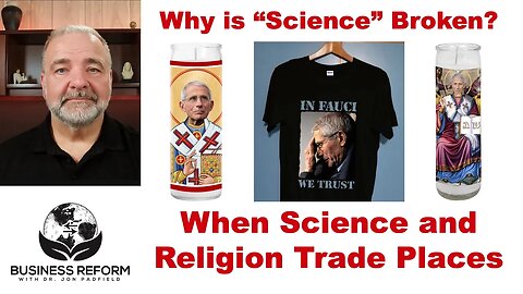 Why Science is Broken - When Science and Religion Trade Places