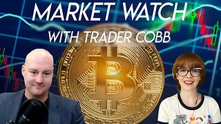 Market Watch with Trader Cobb