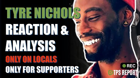 THE MURDER OF TYRE NICHOLS | REACTION AND ANALYSIS | TPS Report Live