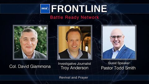 Revival and Prayer with Pastor Todd Smith | FrontLine: Battle Ready Network (#33)