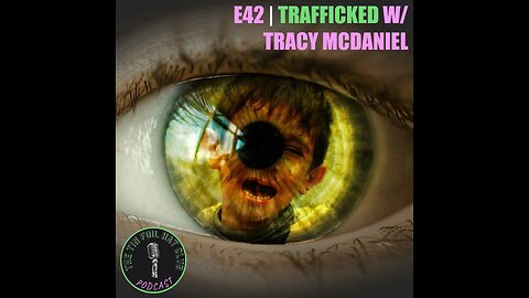 E42 | Trafficked w/ Tracy McDaniel | SHORT