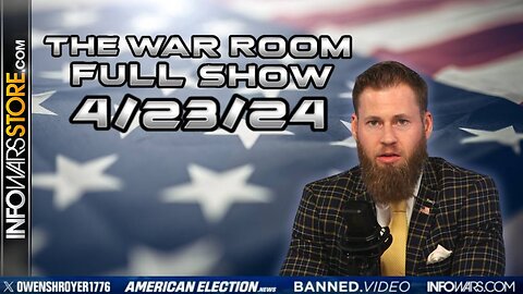 War Room With Owen Shroyer WEDNESDAY FULL SHOW 4/23/24