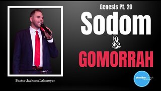 Genesis | Pt. 20 Sodom And Gomaorrah