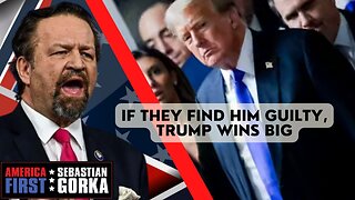 If they find him guilty, Trump wins big. Alex Marlow with Sebastian Gorka on AMERICA First