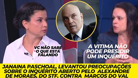 Janaina Paschoal, levantou preocupações sobre o inquérito aberto pelo Moraes, contra Marcos do Val