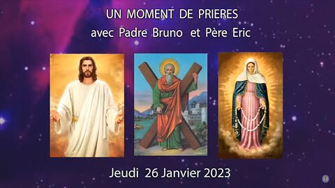 Un Moment de Prières avec Père Eric et Padre Bruno du 26.01.2023. Nourrir son âme et survivre