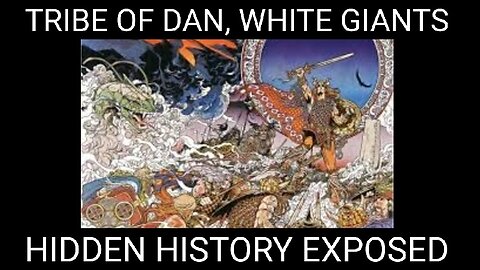 Migrations of the Tribe of Dan. White Giants of the New World. 2 Warring Tribes of Giants