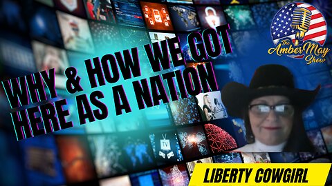 Liberty Cowgirl | Why & How We Got Here As a Nation | CBDC| Smart Cities| Chinese Balloons