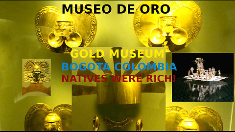 BOGOTA COLOMBIA : GOLD MUSEUM OR MUSEO DE ORO : NATIVE AMERICANS WERE ASTONISHINGLY RICH : VLOG 1 🇨🇴