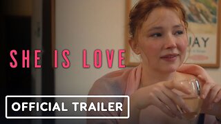She Is Love - Official Trailer